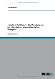 ''Michael Kohlhaas'': Die Wendung ins Mystizistische - ein erz�hlerischer Missgriff?
