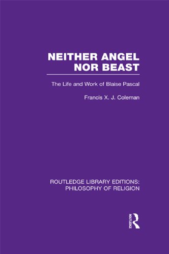 Neither Angel nor Beast: The Life and Work of Blaise Pascal (Routledge Library Editions: Philosophy of Religion)