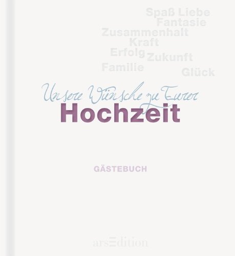 arsEdition Unsere W&uuml;nsche zu Eurer Hochzeit: G&auml;stebuch