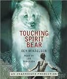Touching Spirit Bear Publisher: Listening Library (Audio); Unabridged Edition
