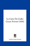 La Carte Da Giulio Cesare Ferrari (1896) (Italian Edition)