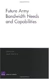 Future Army Bandwidth Needs and Capabilities