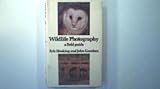 Wildlife photography : a field guide