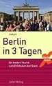 Berlin in 3 Tagen: Die besten Touren zum Entdecken der Stadt