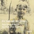 Peter Kurzeck: Ein Sommer, der bleibt.