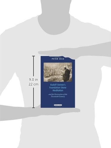 Rudolf Steiner's Foundation Stone Meditation: And the Destruction of the Twentieth Century