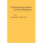 The Pharmacology of Alcohol and Alcohol Dependence (Alcohol and Alcoholism, 2) by  Henri Begleiter and Benjamin Kissin