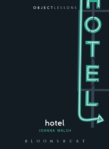 Hotel (Object Lessons), by Joanna Walsh