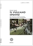 Il vulcano spento. Una delicata storia d'amore nella Catania del dopoguerra (I luoghi e i giorni)