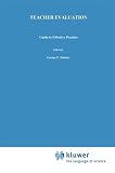 Teacher Evaluation: Guide to Effective Practice (Evaluation in Education and Human Services)