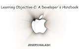 Learning Objective-C : A Developer's Handbook