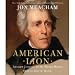 Books : American Lion: Andrew Jackson in the White House [ABRIDGED] [AUDIOBOOK]