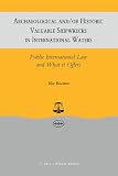 Archaeological and/or Historic Valuable Shipwrecks in International Waters:Public International Law and What It Offers