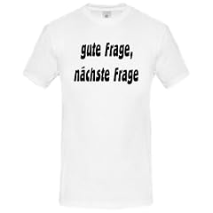 gute Frage,n�chste Frage T-Shirt Herren S-XXL