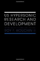 US Hypersonic Research and Development: The Rise and Fall of 'Dyna-Soar', 1944-1963
