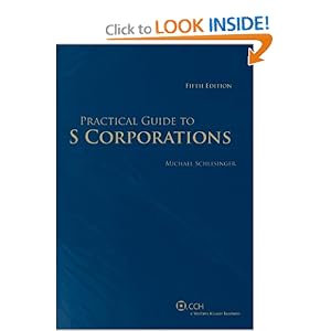 Practical Guide to S Corporations (Fifth Edition) Michael Schelsigner