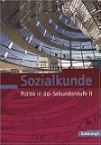 Sozialkunde - Politik in der Sekundarstufe II: Gesamtband für die Jahrgangsstufen 11 - 13