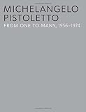 Michelangelo Pistoletto : from one to many, 1956-1974
