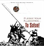Pledge Your Allegiance To Satan