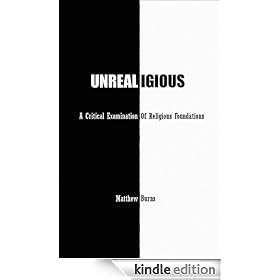 UNREALigious: A Critical Examination Of Religious Foundations