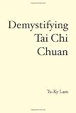Demystifying Tai Chi Chuan