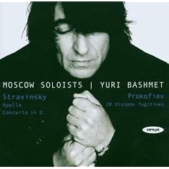 Yuri Bashmet & Moscow Soloists:  Prokofiev Vision Fugitives; Stravinsky - Apollo; Concerto in D