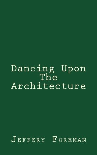 Dancing Upon The Architecture