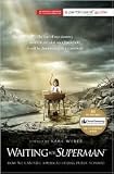 Waiting for "SUPERMAN" Publisher: PublicAffairs; Media tie-in edition