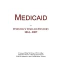 Medicaid: Webster's Timeline History, 1861 - 2007