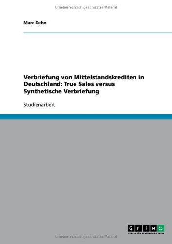 Verbriefung von Mittelstandskrediten in Deutschland: True Sales versus Synthetische Verbriefung