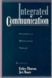 Integrated Communication: Synergy of Persuasive Voices (Advertising and Consumer Psychology)