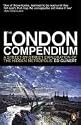 The London Compendium: A Street-by-street Exploration of the Hidden Metropolis