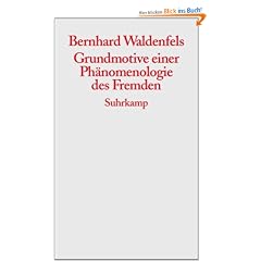 Grundmotive einer Ph�nomenologie des Fremden