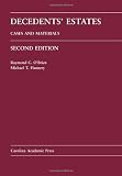 Decedents Estates: Cases and Materials (Carolina Academic Press)