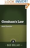 Gresham's Law (Bad Dollar Tales)