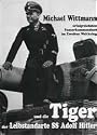 Michael Wittmann: Die Tiger der LS SS Adolf Hitler - Erfolgreichster Panzerkommandant des Zweiten Weltkrieges