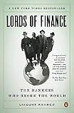 Lords of Finance: The Bankers Who Broke the World [Paperback]