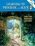 Learning To Program with Alice (2nd Edition)