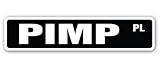 PIMP PL Street Sign hooker whore tramp pimpmobile gift