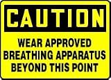 CAUTION WEAR APPROVED BREATHING APPARATUS BEYOND THIS POINT Sign - 10
