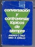 Conversacion Y Controversia: Topicos De Siempre