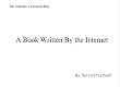 A Book Written by the Internet
