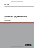 Wrongful Life - Gibt es ein Recht, nicht geboren zu werden?