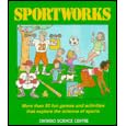 Sportworks: More Than Fifty Fun Games And Activities That Explore The Science Of Sport