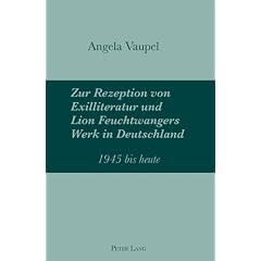 Zur Rezeption von Exilliteratur und Lion Feuchtwangers Werk in Deutschland: 1945 bis heute (Livre en allemand)