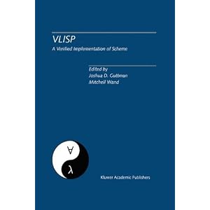 VLISP A Verfied Implementation of Scheme: A Special Issue of Lisp and Symbolic Computation, An International Journal: Verified Implementation of ... Communication, International Journal"