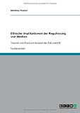 Ethische Implikationen der Regulierung von Medien: Theorie und Praxis am Beispiel der FSK und FSF