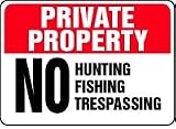 PRIVATE PROPERTY No Hunting Fishing Trespassing 10 x 14 Plastic Sign