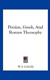 Persian, Greek, And Roman Theosophy