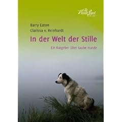 In der Welt der Stille: Ein Ratgeber �ber taube Hunde
